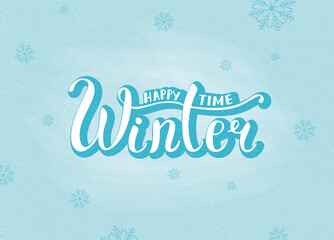 Vector lettering Happy Winter Time on blue background and snowflakes.Isolated vector illustration. Lettering for postcards, posters, prints, greeting cards.
