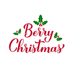 Berry Christmas calligraphy hand lettering with holly berries and leaves. Funny Christmas quote. Winter holidays pun. Vector template for typography poster, banner, greeting card, sticker, etc