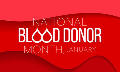 National Blood Donor month (NBDM) is observed every year in January, to celebrate the lifesaving impact of blood and platelet donors. Vector illustration