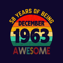 december 1963 58 years of being awesome
