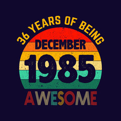 Fototapeta premium december 1985 36 years of being awesome
