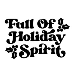 full of holiday spirit background inspirational quotes typography lettering design