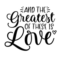 and the greatest of these is love background inspirational quotes typography lettering design