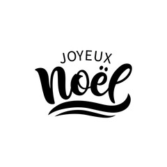 Joyeux noel. Merry Christmas card template with greetings in French. Hand drawn lettering. Modern brush calligraphy isolated on white background. For banners, posters, gift tags. Vector illustration 