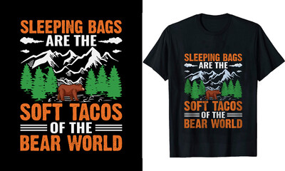 Sleeping bags are the  soft tacos of the bear world t-shirt design
