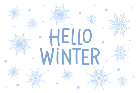 Hello winter text. Background decorated snowflakes. Vector illustration