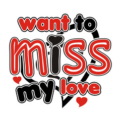 miss my love vector illustration editable - romance quotes best for print on shirt