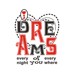 dreams vector illustration editable - romance quotes best for print on shirt