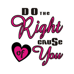 do the right vector illustration editable - romance quotes best for print on shirt
