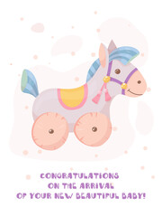 Newborn baby birthday card. Congratulations on the birth of a child. Toy horse on wheels. Vector illustration isolated on white background.