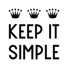 Keep it simple. Vector Quote
