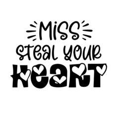 miss steal your heart background inspirational quotes typography lettering design