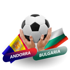 Soccer football competition match, national teams andorra vs bulgaria