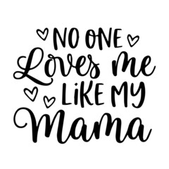 no one loves me like my mama background inspirational quotes typography lettering design