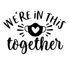 we're in this together logo inspirational quotes typography lettering design