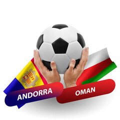 Soccer football competition match, national teams andorra vs oman