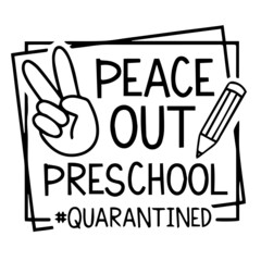peace out preschool quarantined background inspirational quotes typography lettering design