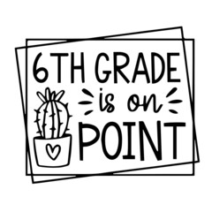 6th grade is on point background inspirational quotes typography lettering design