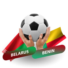 Soccer football competition match, national teams belarus vs benin