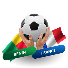 Soccer football competition match, national teams benin vs france