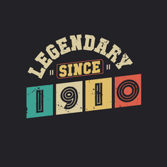 Legendary Since 1910, Vintage 1910 birthday celebration design