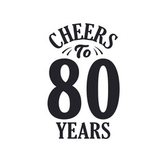 80 years vintage birthday celebration, Cheers to 80 years