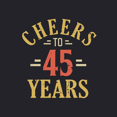 45th birthday quote Cheers to 45 years