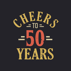 50th birthday quote Cheers to 50 years