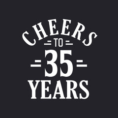 35th birthday celebration, Cheers to 35 years