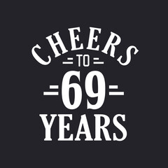 69th birthday celebration, Cheers to 69 years