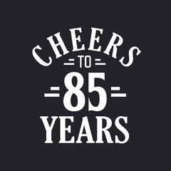 85th birthday celebration, Cheers to 85 years