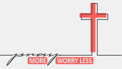 Cross and pray more worry less text in thin lines style