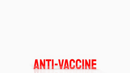 The Anti vaccine red text on white background  for medical and health concept 3d rendering