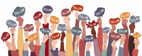 Many arms and hands up of group multicultural diverse people holding speech bubble with text -Follow- Concept of sharing communication and exchange in social networks and community - obrazy, fototapety, plakaty
