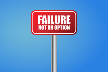 Failure not an option road signage