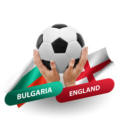Soccer football competition match, national teams bulgaria vs england