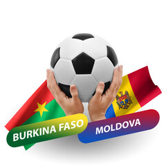 Soccer football competition match, national teams burkina faso vs moldova