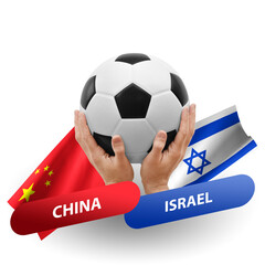 Soccer football competition match, national teams china vs israel