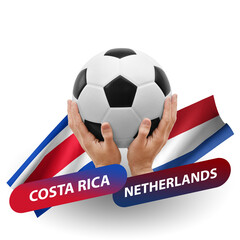 Soccer football competition match, national teams costa rica vs netherlands