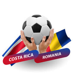 Soccer football competition match, national teams costa rica vs romania