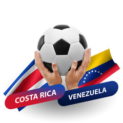 Soccer football competition match, national teams costa rica vs venezuela