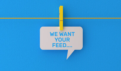 we want your feedback