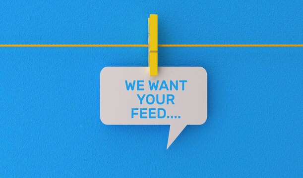 we want your feedback