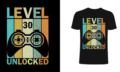 Level 30 Unlocked T shirt design, vector, element, apparel, template, typography, vintage, eps 10,gamer t shirt.