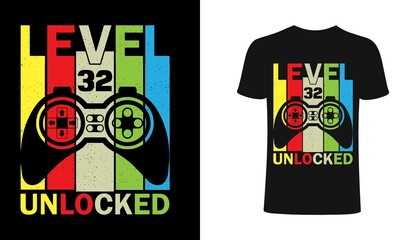 Level 32 Unlocked T shirt design, vector, element, apparel, template, typography, vintage, eps 10,gamer t shirt.