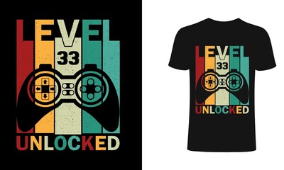 Level 33 Unlocked T shirt design, vector, element, apparel, template, typography, vintage, eps 10,gamer t shirt.