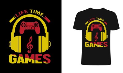 Life time games T shirt design, vector, element, apparel, template, typography, vintage, eps 10,gamer t shirt. 