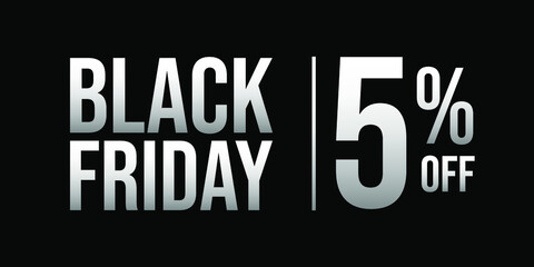 5 off black friday sale, white and silver, gray, in a black background