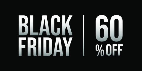 60 off black friday sale, white and silver, gray, in a black background