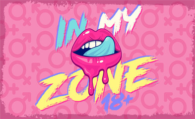 In my zone. Hot sexy web banner or poster. Lips illustration. Pink background. X X X sexy web chat sign, logo or background. 18 adult content.